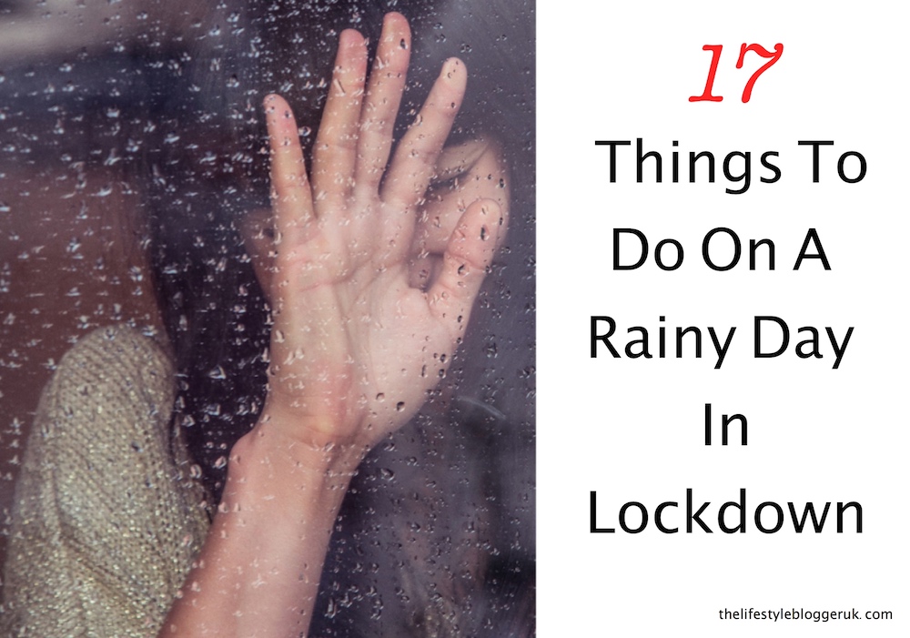 things to do on a rainy day in lockdown